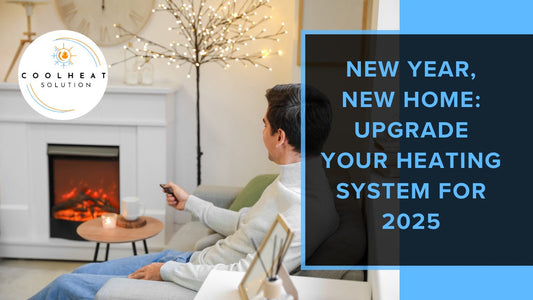 New Year, New Home: Upgrade Your Heating System for 2025
