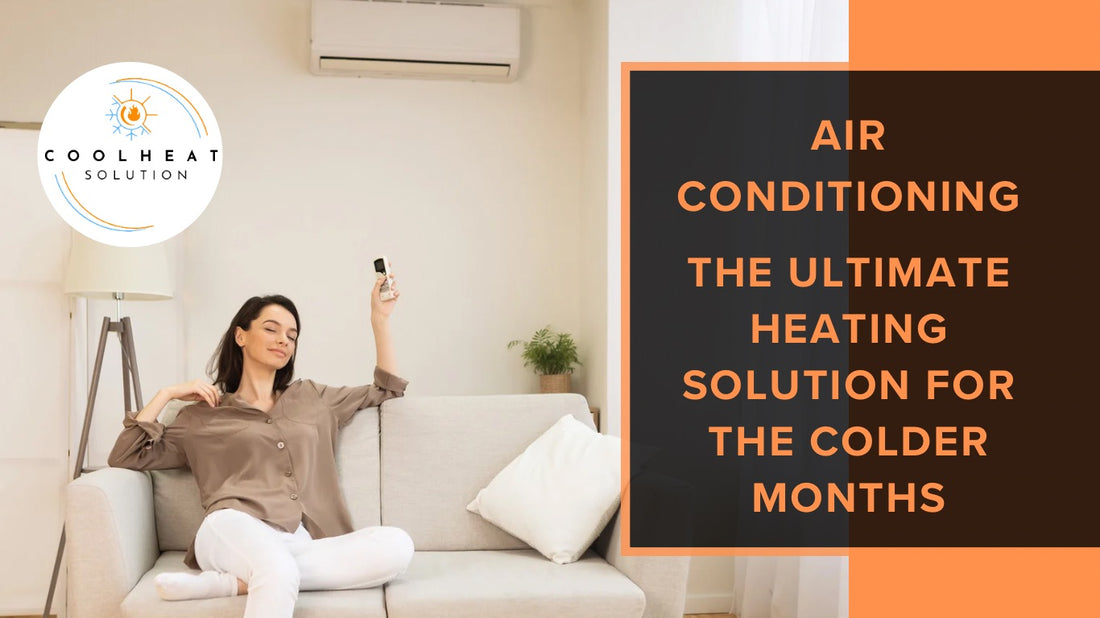Your Ultimate Heating Solution for the Colder Months