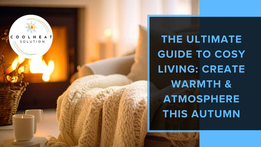The Ultimate Guide to Cosy Living: Create Warmth & Atmosphere This Autumn