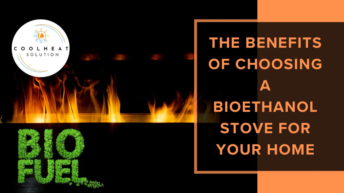 The Benefits of Choosing a Bioethanol Stove for your Home