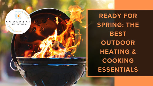 Get Ready for Spring: The Best Outdoor Heating & Cooking Essentials