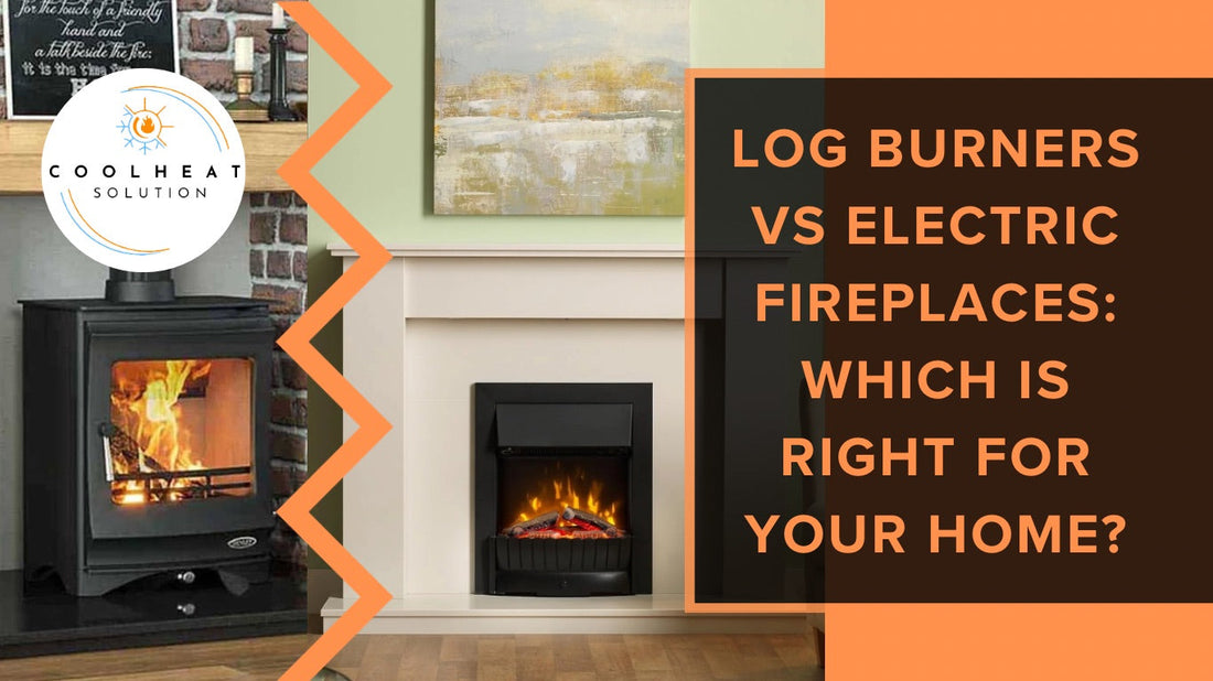 Log Burners vs Electric Fireplaces: Which Is Right for Your Home?