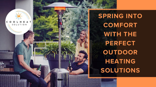 Spring Into Comfort with the Perfect Outdoor Heating Solutions