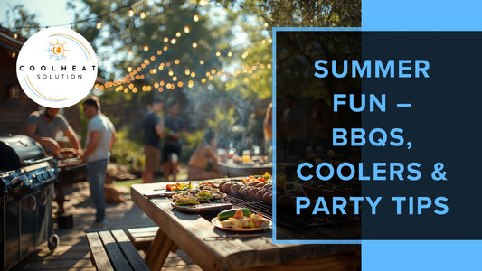 Summer Fun – BBQs, Coolers & Party Tips