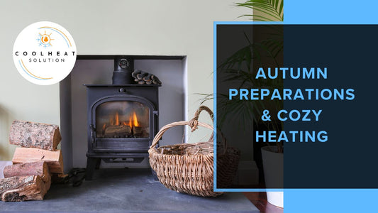 Autumn Preparations & Cozy Heating