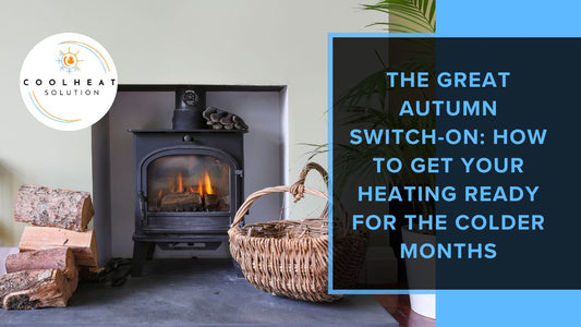 The Great Autumn Switch-On: How to Get Your Heating Ready for the Colder Months