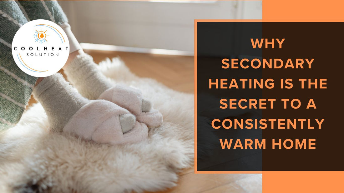 Why Secondary Heating Is the Secret to a Consistently Warm Home