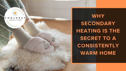 Why Secondary Heating Is the Secret to a Consistently Warm Home