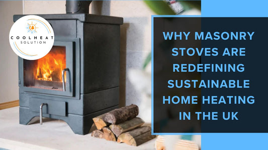 Why Masonry Stoves Are Redefining Sustainable Home Heating in the UK
