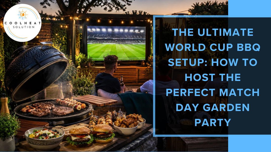 The Ultimate World Cup BBQ Setup: How to Host the Perfect Match Day Garden Party