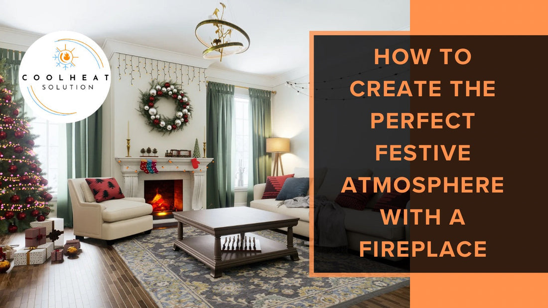 How to Create the Perfect Festive Atmosphere with a Fireplace